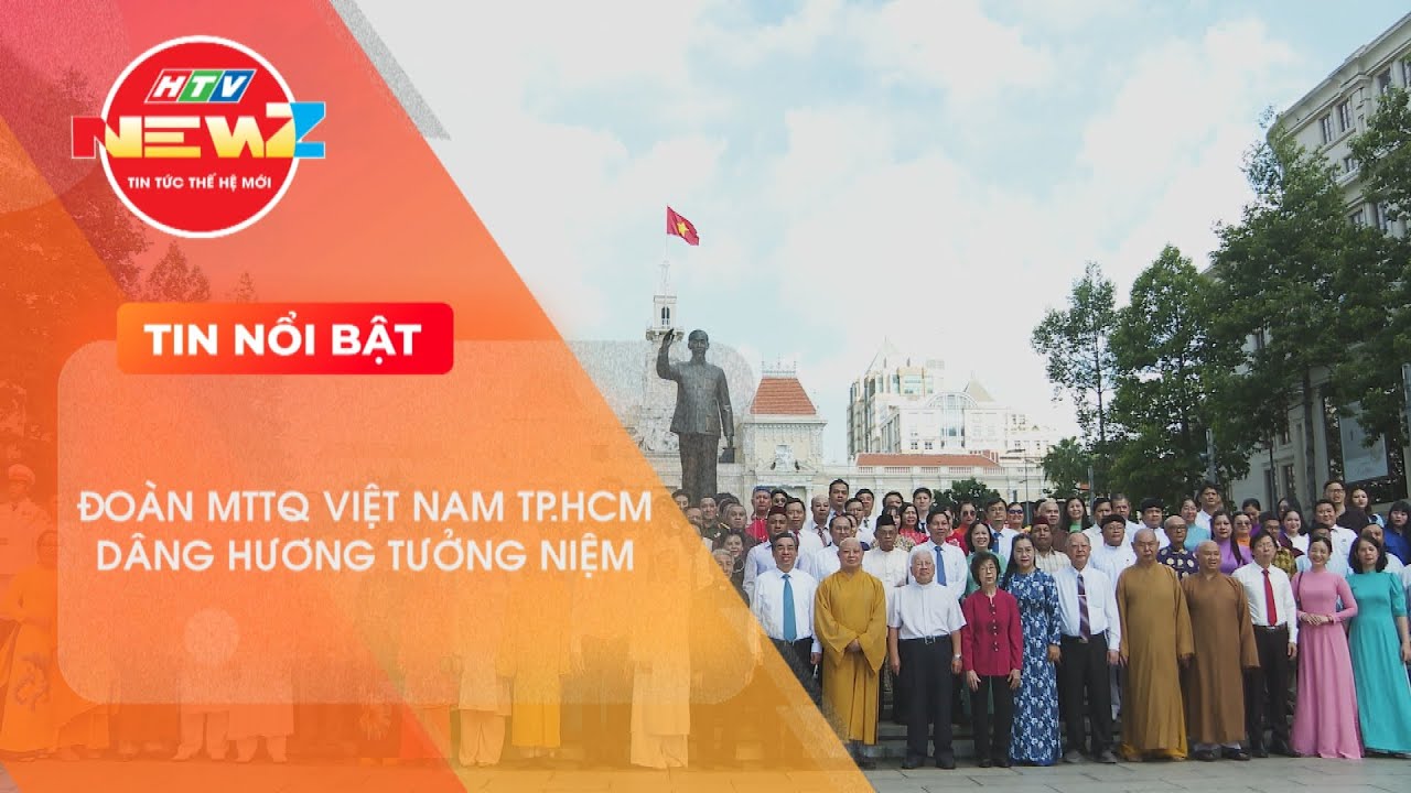 ĐOÀN MTTQ VIỆT NAM TP.HCM DÂNG HƯƠNG TƯỞNG NIỆM CHỦ TỊCH HỒ CHÍ MINH