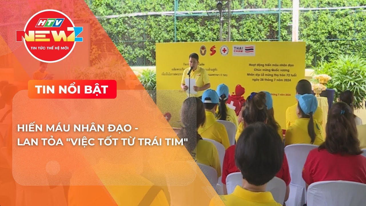 HIẾN MÁU NHÂN ĐẠO - LAN TỎA "VIỆC TỐT TỪ TRÁI TIM"