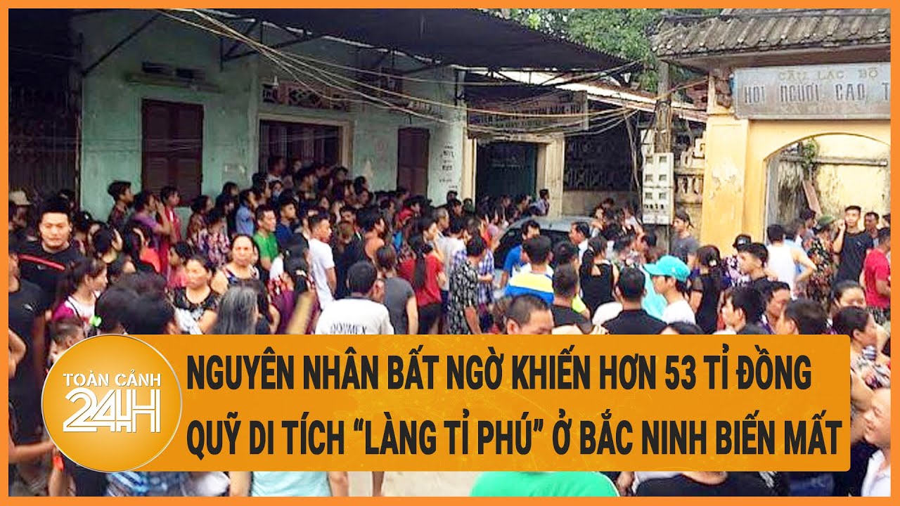 Nguyên nhân bất ngờ khiến hơn 53 tỉ đồng quỹ di tích “làng tỉ phú” ở Bắc Ninh biến mất