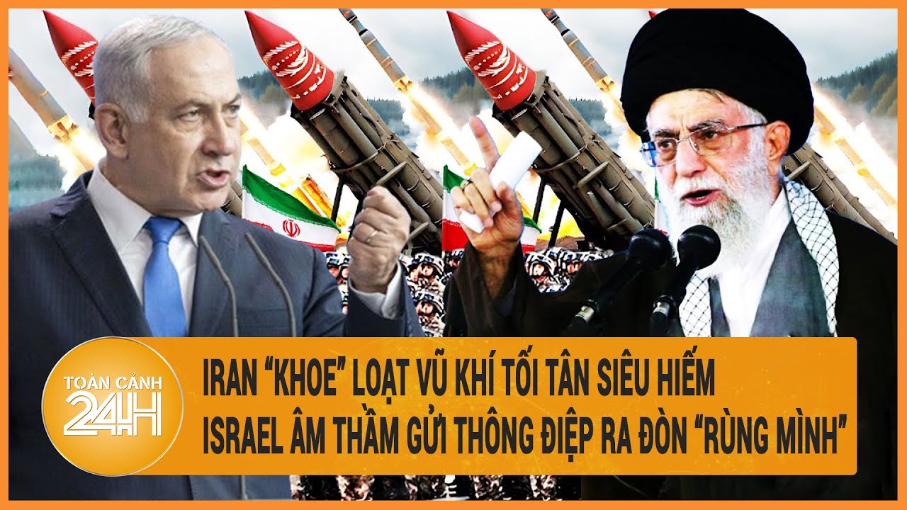 Điểm nóng quốc tế 21/4: Iran “khoe” loạt vũ khí tối tân; Israel truyền thông điệp "rùng mình”