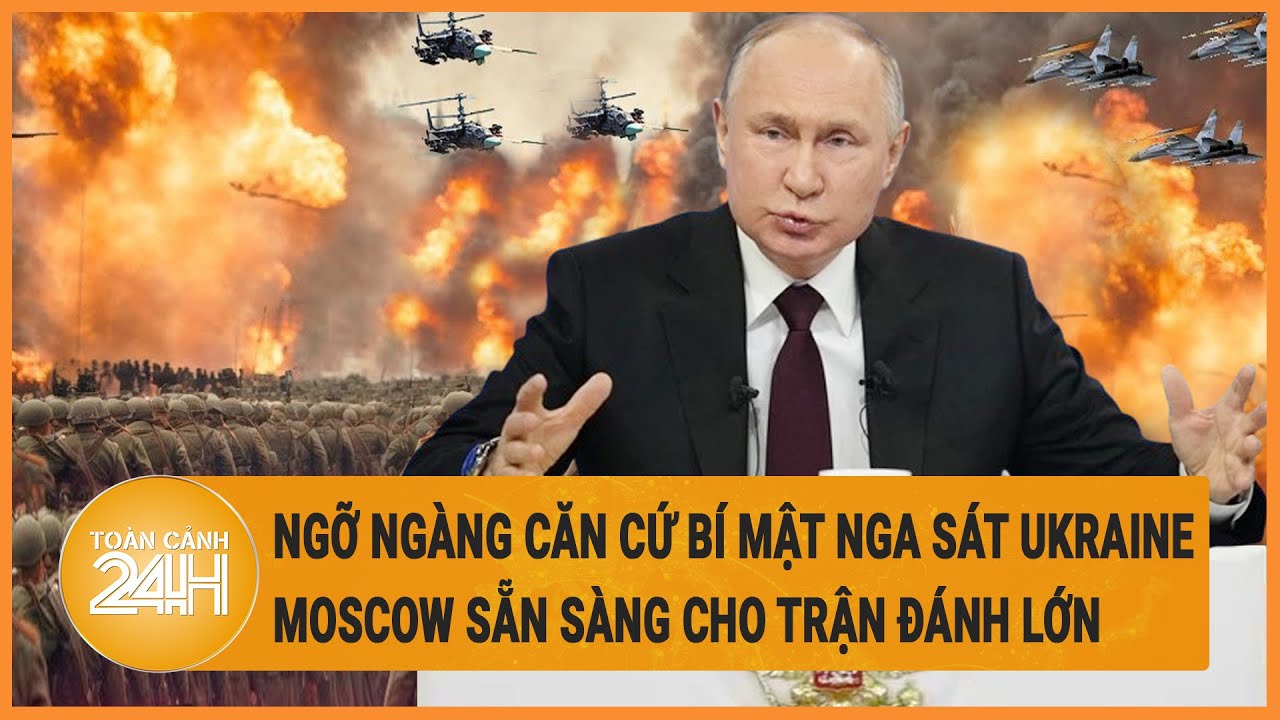 Ngỡ ngàng căn cứ bí mật của Nga sát Ukraine, Moscow sẵn sàng cho trận đánh lớn