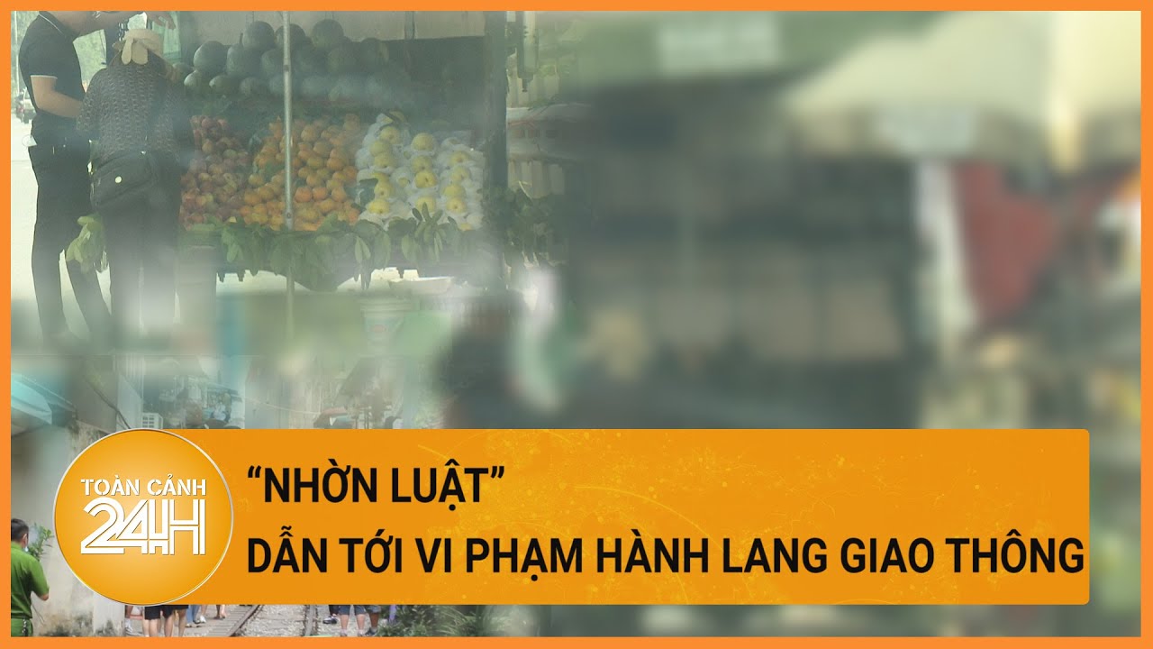 Vi phạm hành lang giao thông, có hay không “nhờn luật”?| Toàn cảnh 24h