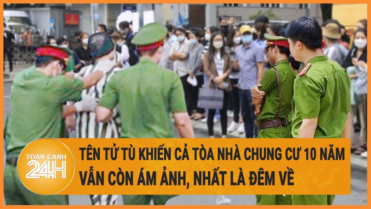 Tên tử tù khiến cả tòa nhà chung cư 10 năm vẫn còn ám ảnh, nhất là đêm về