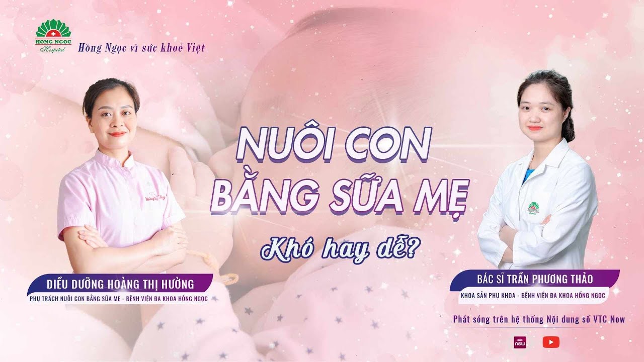 [Hồng Ngọc vì sức khỏe Việt] Nuôi con bằng sữa mẹ dễ hay khó? | Toàn cảnh 24h