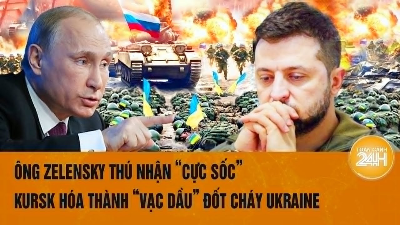 Toàn cảnh thế giới 27/8: Ông Zelensky thú nhận “cực sốc”, Nguy cơ Kiev thất thủ Kursk là rất cao