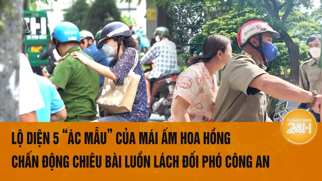 Lộ diện 5 ‘ác mẫu’ của mái ấm Hoa Hồng, chấn động chiêu bài luồn lách đối phó Công an