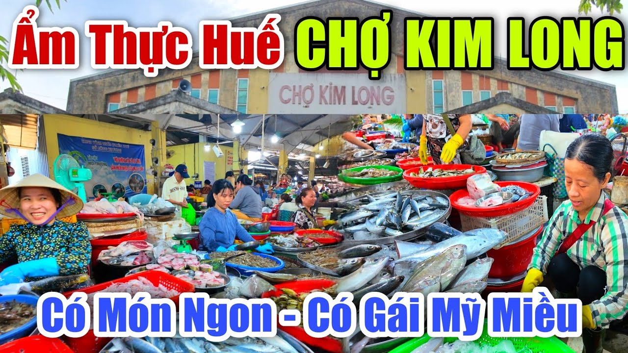 Ẩm Thực Huế CHỢ KIM LONG - Toàn Món Ngon Rẻ Đặc Sản Cố Đô, Có Cả Gái Mỹ Miều Cùng Anh Thằng Khờ.