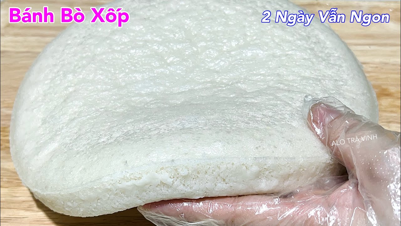 BÁNH BÒ XỐP - Công thức dùng Gạo Xay truyền thống ủ men Cơm Rượu - Steamed rice cake