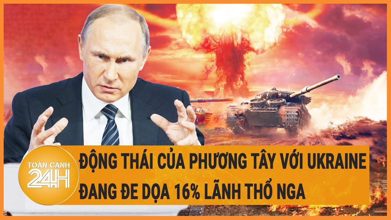 Toàn cảnh thế giới 10/6: Động thái của phương Tây với Ukraine đang đe dọa 16% lãnh thổ Nga