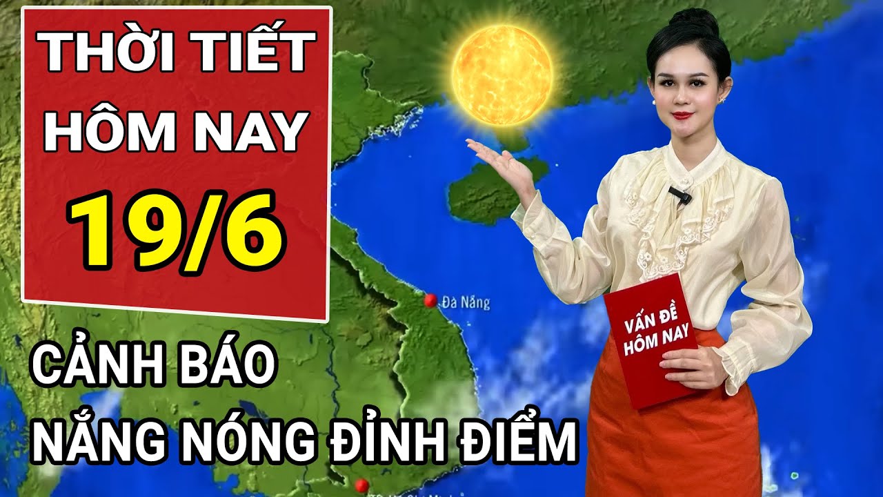 Dự báo thời tiết 19/6: Miền Bắc chạm đỉnh nắng nóng, Nam Bộ đón mưa vàng giải nhiệt