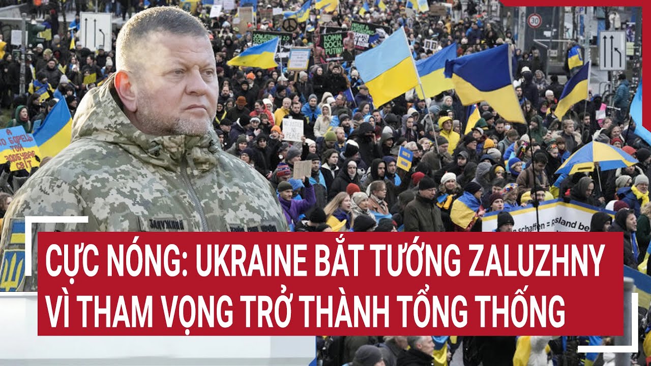 Diễn biến Nga - Ukraine 24/4: Cực nóng: Ukraine bắt tướng Zaluzhny vì tham vọng trở thành tổng thống