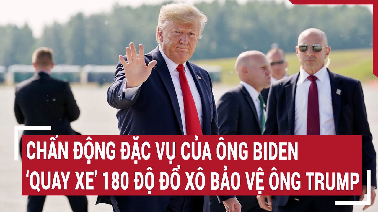 Chấn động đặc vụ của ông Biden ‘quay xe’ 180 độ đổ xô bảo vệ ông Trump