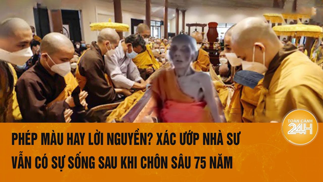 Phép màu hay lời nguyền? Xác ướp nhà sư vẫn có sự sống sau khi chôn sâu 75 năm