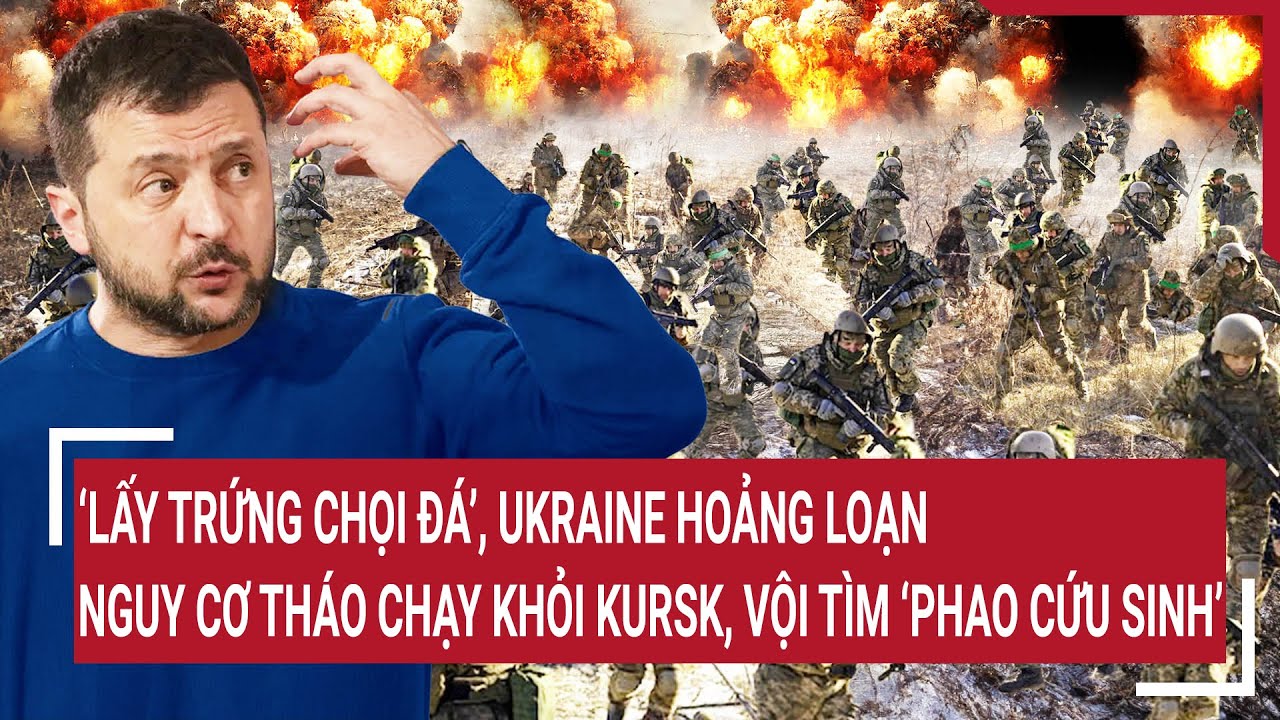 Thời sự quốc tế 29/8: ‘Lấy trứng chọi đá’ Ukraine nguy cơ chạy khỏi Kursk, vội tìm ‘phao cứu sinh’