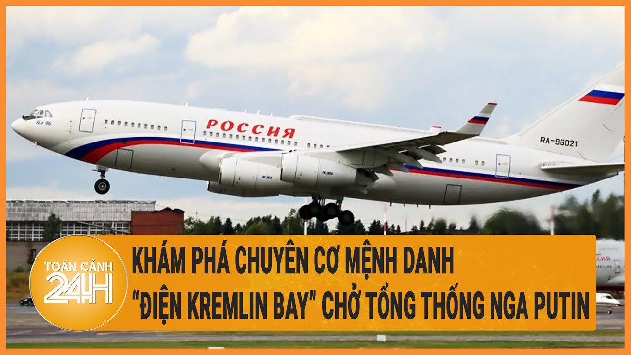 Khám phá chuyên cơ mệnh danh “Điện Kremlin bay” chở Tổng thống Nga Putin