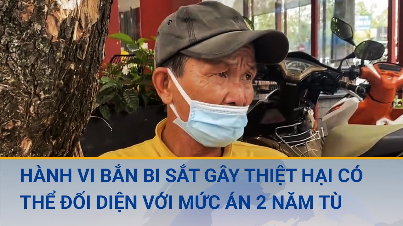 Hành vi bắn bi sắt gây thiệt hại có thể đối diện với mức án 2 năm tù | Cuộc sống 24h