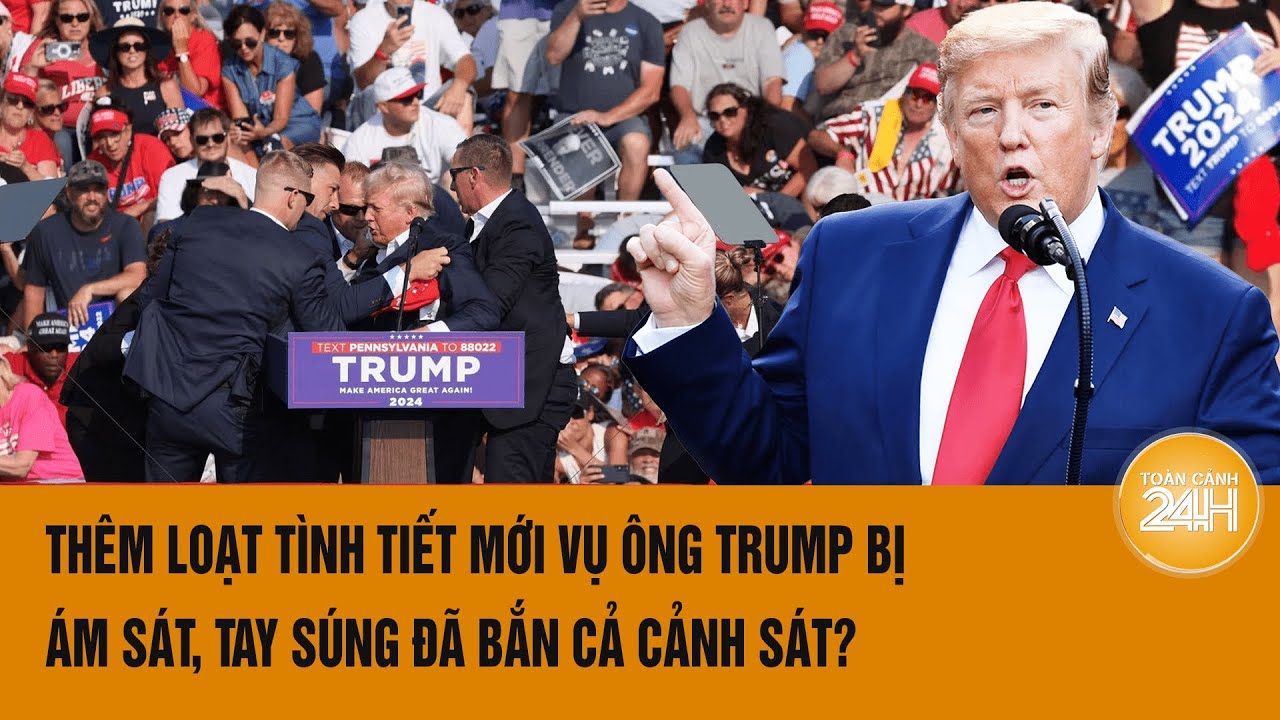 Thế giới góc nhìn: Công bố tình tiết mới vụ ông Trump bị ám sát, tay súng đã bắn cả cảnh sát?