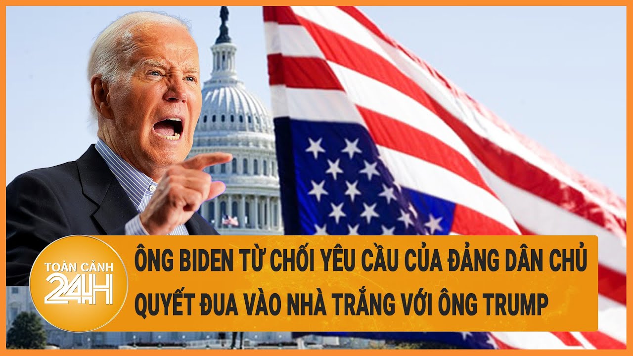 Ông Biden từ chối yêu cầu của Đảng Dân chủ, quyết đua vào Nhà Trắng với ông Trump