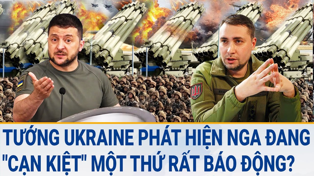 Diễn biến Nga - Ukraine 1/4 : Tướng Ukraine phát hiện Nga đang "cạn kiệt" một thứ rất báo động?