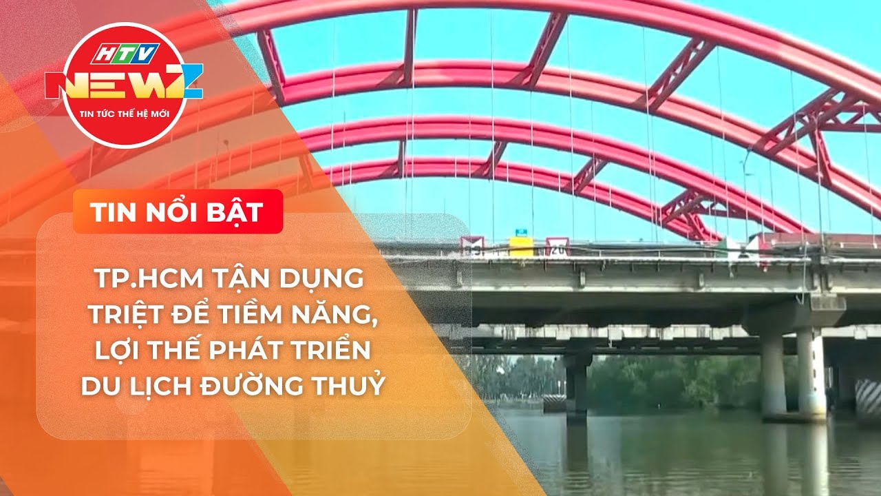 TP.HCM TẬN DỤNG TRIỆT ĐỂ TIỀM NĂNG, LỢI THẾ PHÁT TRIỂN DU LỊCH ĐƯỜNG THUỶ