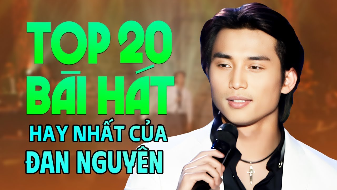 Rớt Nước Mắt khi nghe 20 Bài Hát Buồn hay nhất sự nghiệp của ca sĩ Đan Nguyên