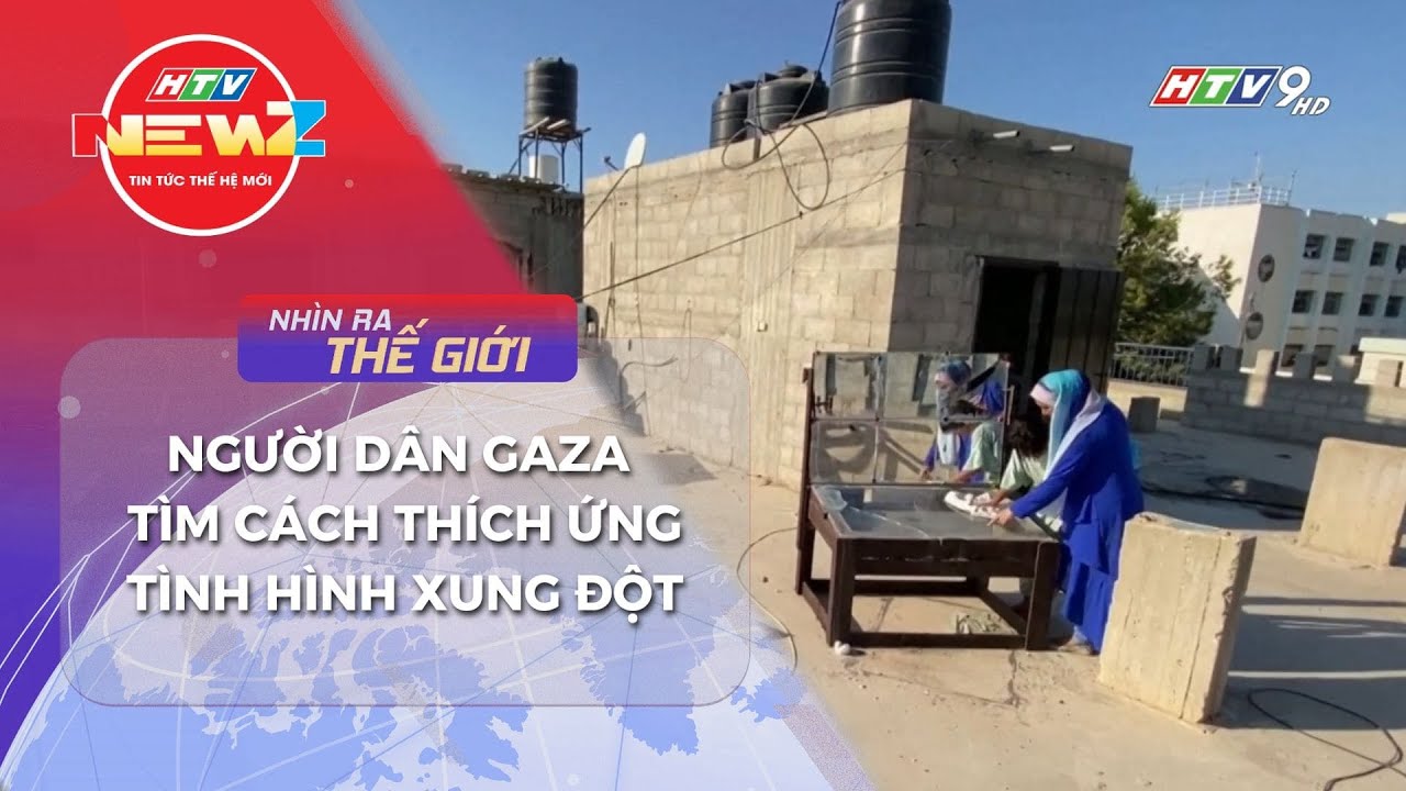 NRTG: NGƯỜI DÂN GAZA TÌM CÁCH THÍCH ỨNG TÌNH HÌNH XUNG ĐỘT