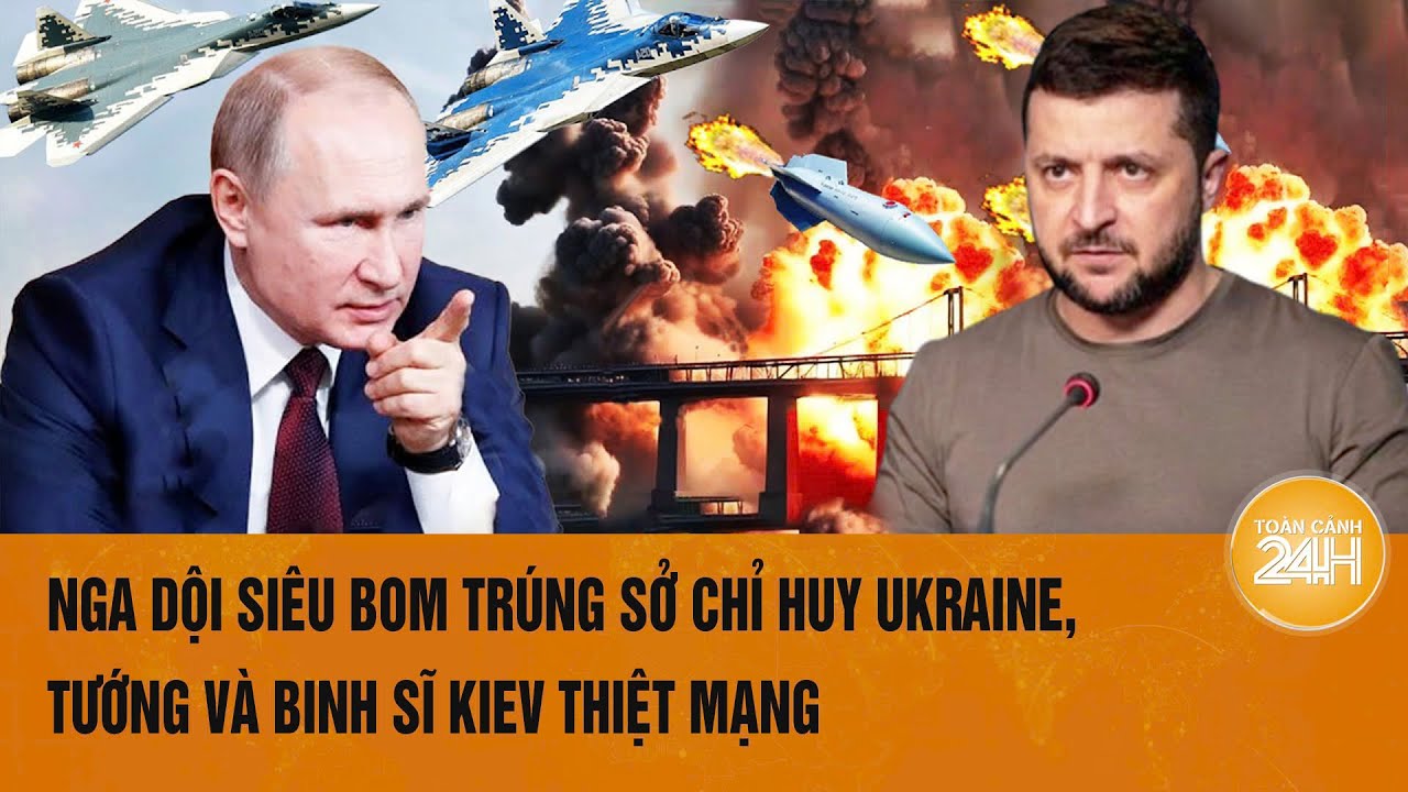 Thời sự quốc tế 22/9: Nga dội siêu bom trúng sở chỉ huy Ukraine, tướng và binh sĩ Kiev thiệt mạng