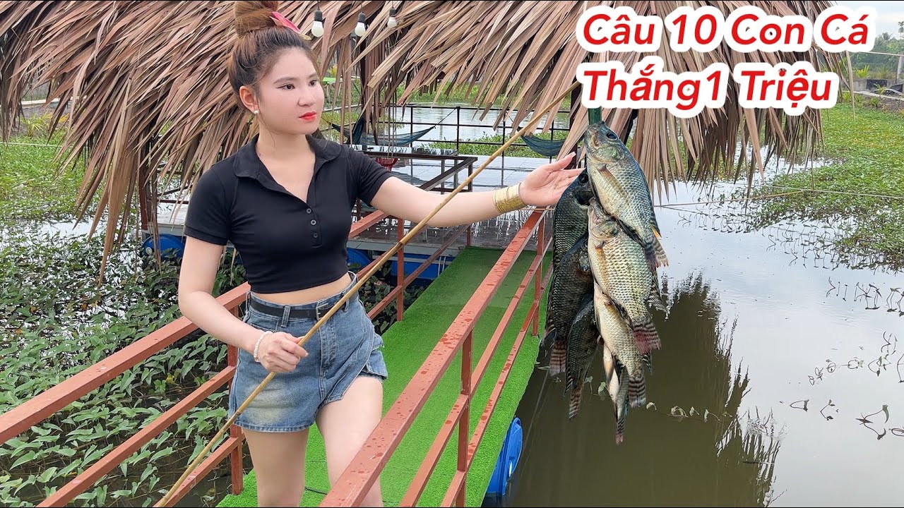 Thử Thách Câu Được 10 Con Cá Thắng Ngay 1 Triệu, Hôm Nay Ly Ngô Chạm Mặt Cá Khủng