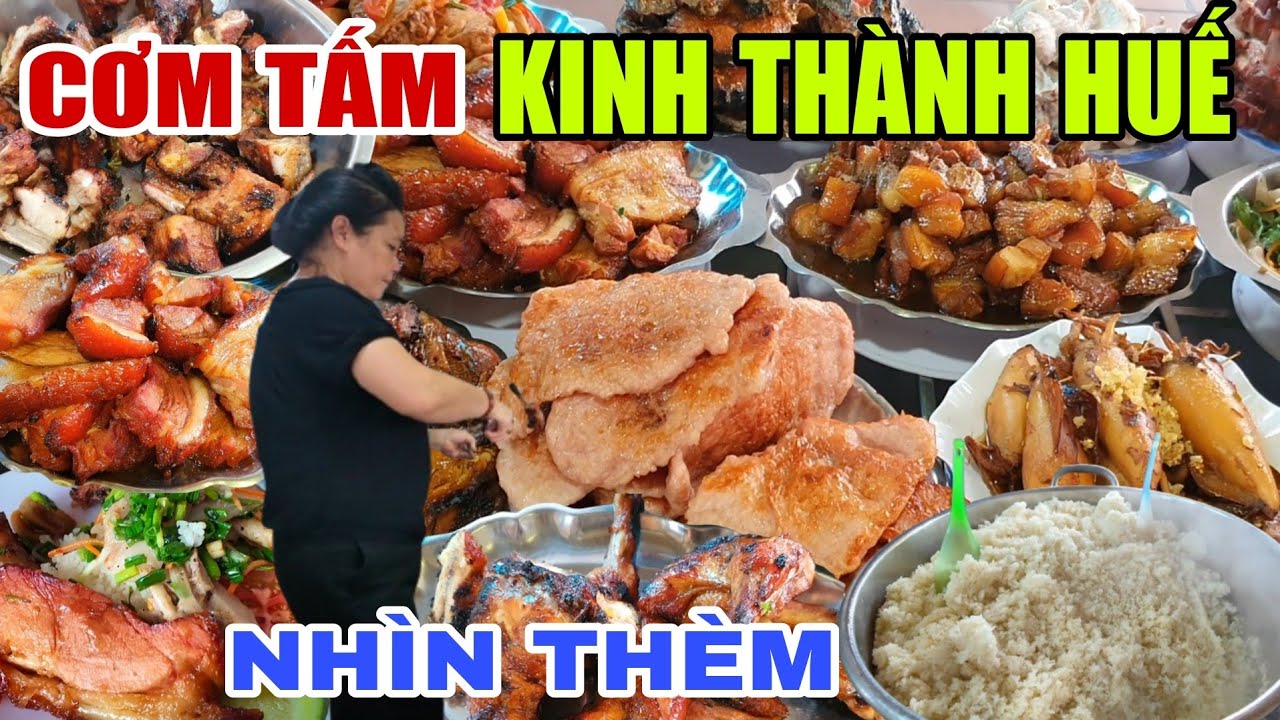 NHÌN THÈM CƠM TẤM KINH THÀNH HUẾ BÁN TOÀN MÓN NGON, MIẾNG MÔ MIẾNG NẤY TO TỔ BỐ ĂN BAO NO.