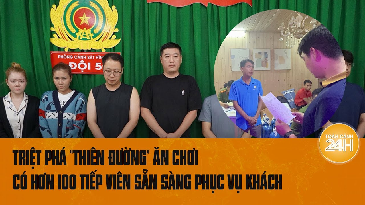 Triệt phá thiên đường ăn chơi có hơn 100 tiếp viên, thu lợi bất chính hơn 10 tỉ đồng | Toàn cảnh 24h