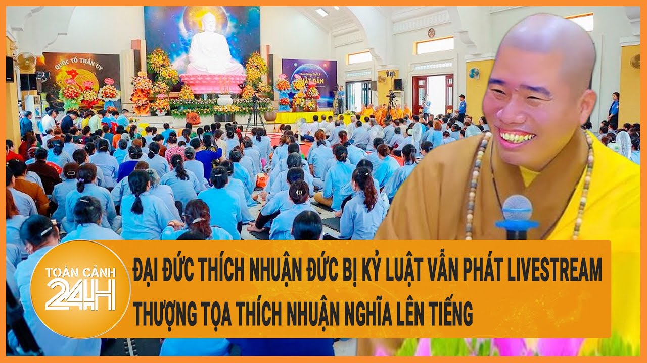 Đại đức Thích Nhuận Đức bị kỷ luật vẫn phát livestream: Thượng tọa Thích Nhuận Nghĩa lên tiếng