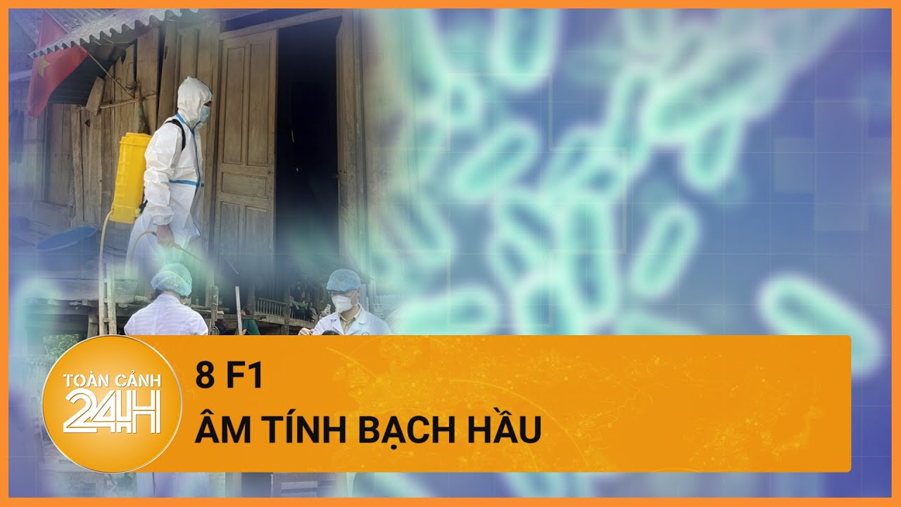 Người mắc bệnh bạch hầu đến 5 quán karaoke, 8 F1 âm tính| Toàn cảnh 24h