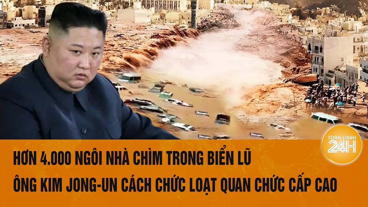 Hơn 4.000 ngôi nhà chìm trong biển lũ, Ông Kim Jong-un cách chức loạt quan chức cấp cao