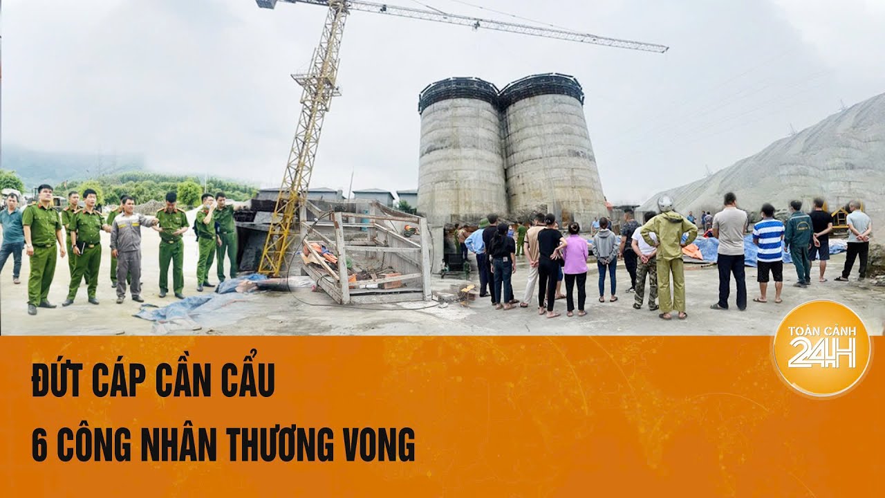 Đứt cáp cần cẩu 6 công nhân thương vong