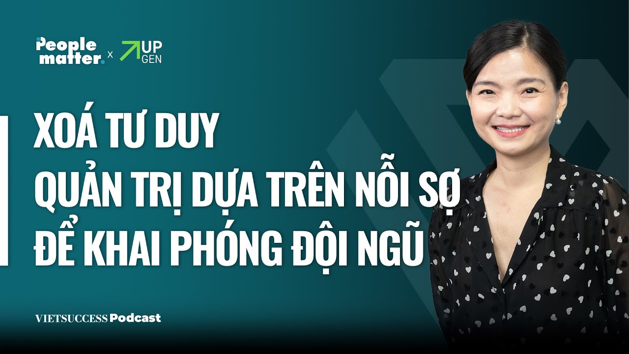 People Matter SS2 EP5|Xóa tư duy quản trị dựa trên nỗi sợ để khai phóng đội ngũ|Vưu Lệ Quyên, Biti's