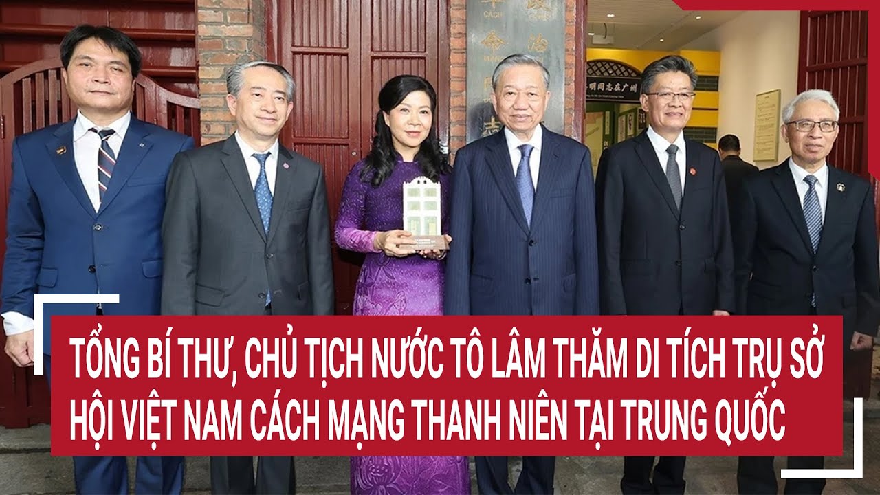 Tổng Bí thư, Chủ tịch nước Tô Lâm thăm di tích Trụ sở Hội Việt Nam CM Thanh niên tại Trung Quốc