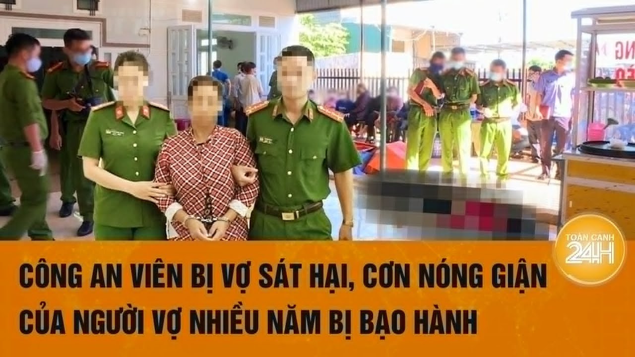 Công an viên bị vợ sát hại, cơn nóng giận của người vợ nhiều năm bị bạo hành | Hồ sơ vụ án