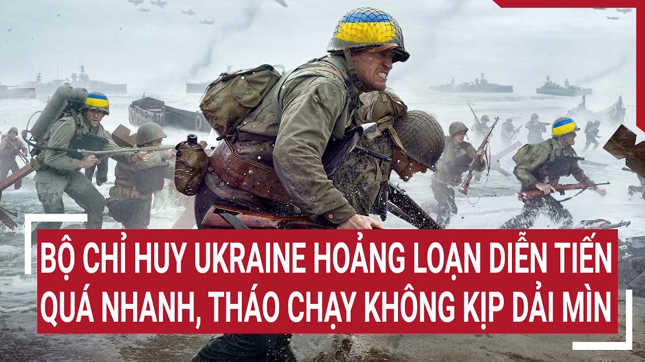 Tin thế giới 30/4: Bộ chỉ huy Ukraine hoảng loạn diễn tiến quá nhanh, tháo chạy không kịp rải mìn