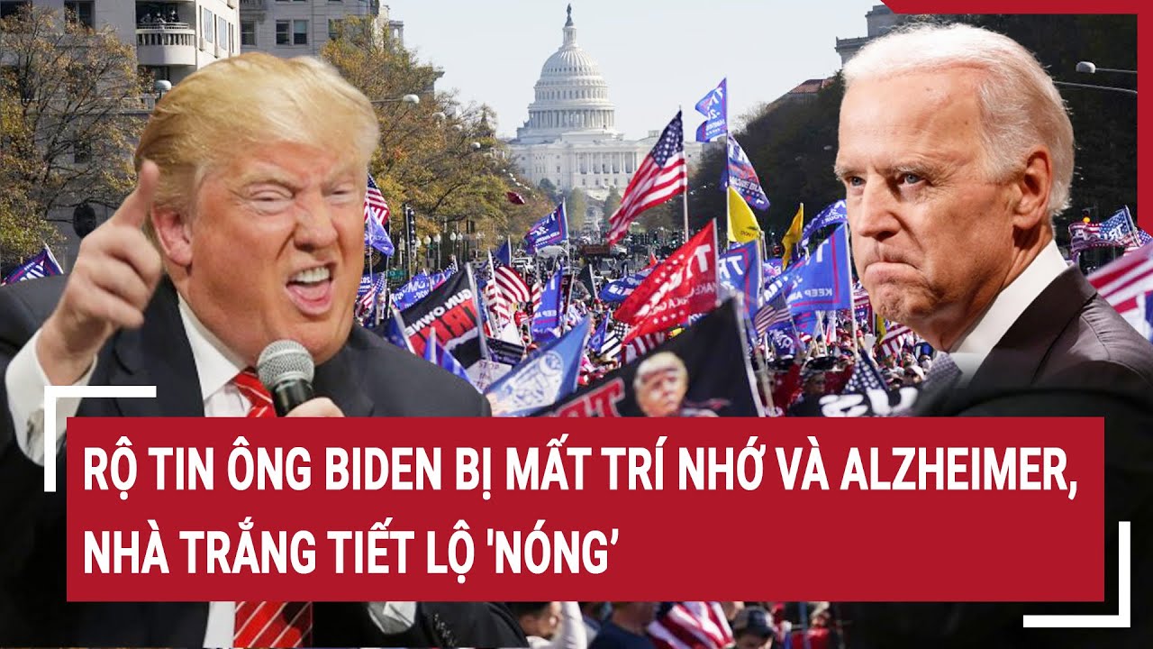 Điểm nóng thế giới 4/7: Rộ tin ông Biden bị mất trí nhớ và Alzheimer, Nhà trắng tiết lộ 'Nóng’