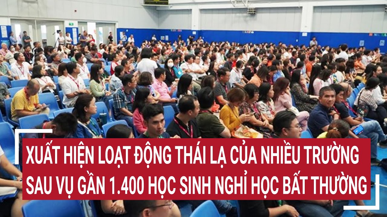 Xuất hiện loạt động thái lạ của nhiều trường sau vụ gần 1.400 học sinh nghỉ học bất thường