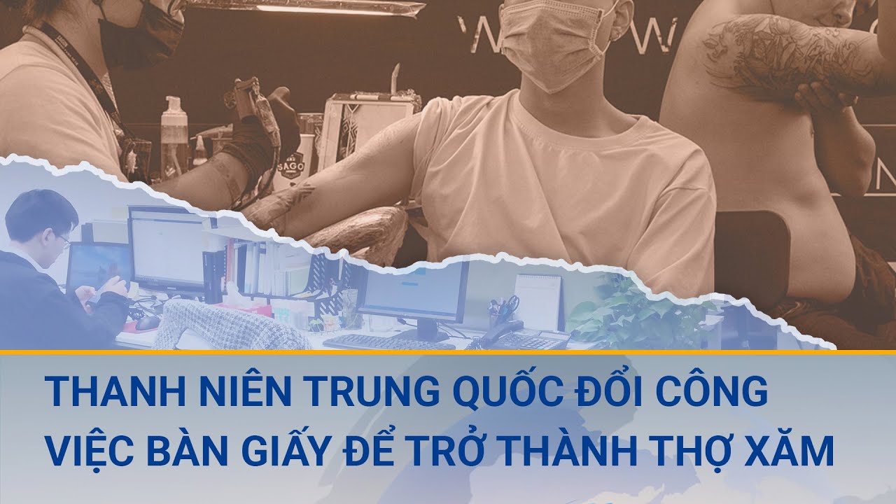 Thanh niên Trung Quốc đổi công việc bàn giấy để thành thợ xăm | Cuộc sống 24h