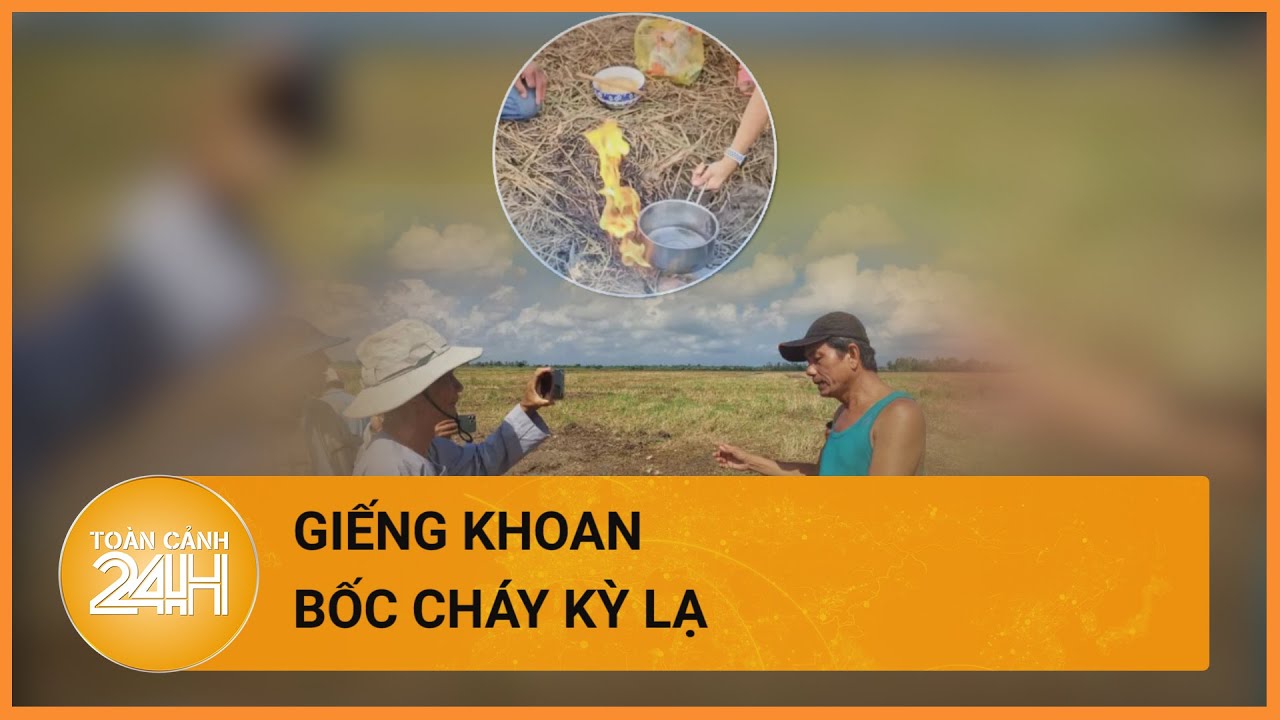 Người dân uống nước từ giếng khoan bốc lửa vì tin chữa được bệnh | Toàn cảnh 24h