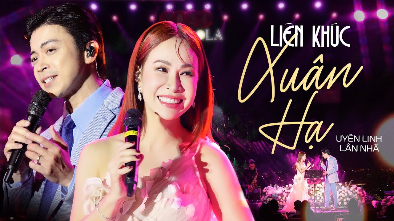 Uyên Linh & Lân Nhã - Liên khúc XUÂN & HẠ "Tình Em Mùa Xuân & Vào Hạ" #Lululola