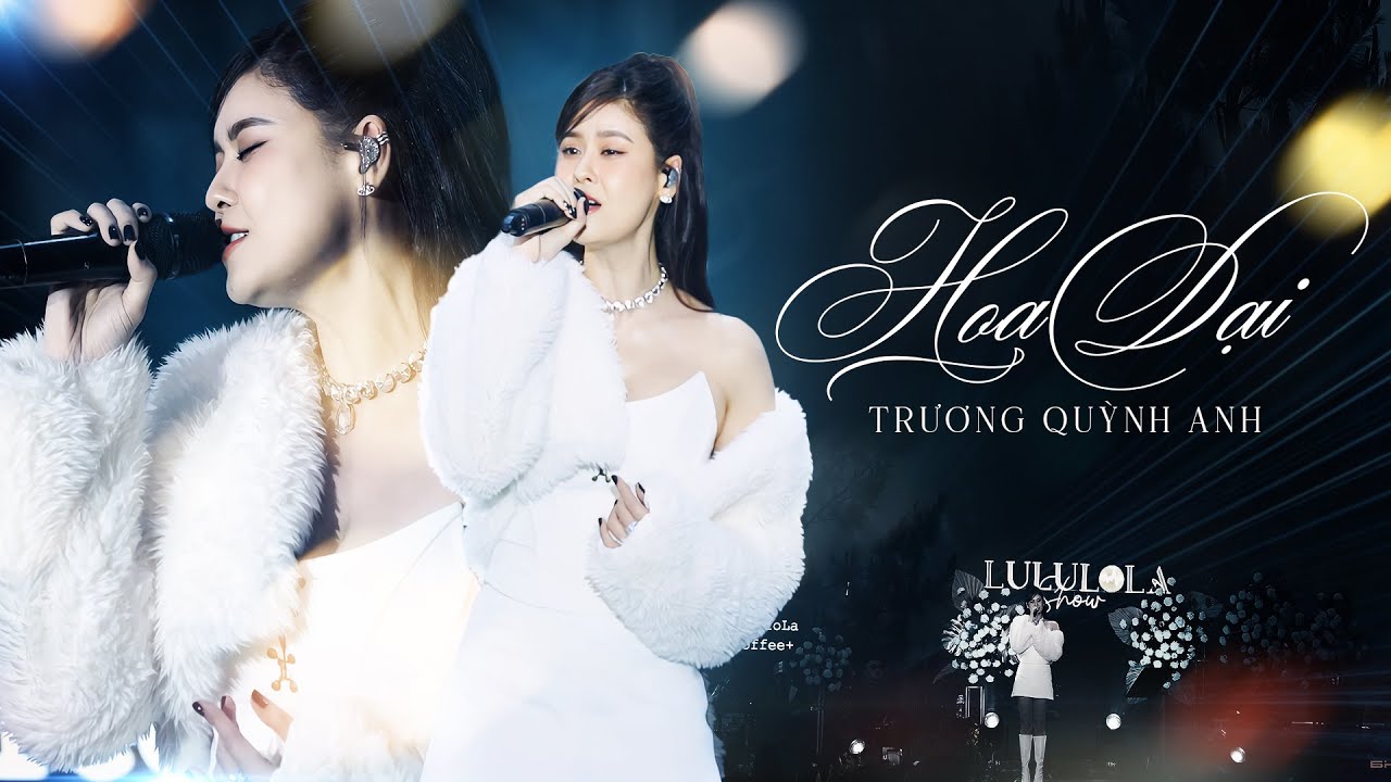 HOA DẠI - TRƯƠNG QUỲNH ANH live at #Lululola