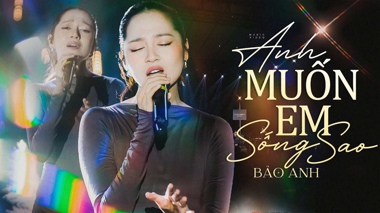 ANH MUỐN EM SỐNG SAO - BẢO ANH live at #Lululola