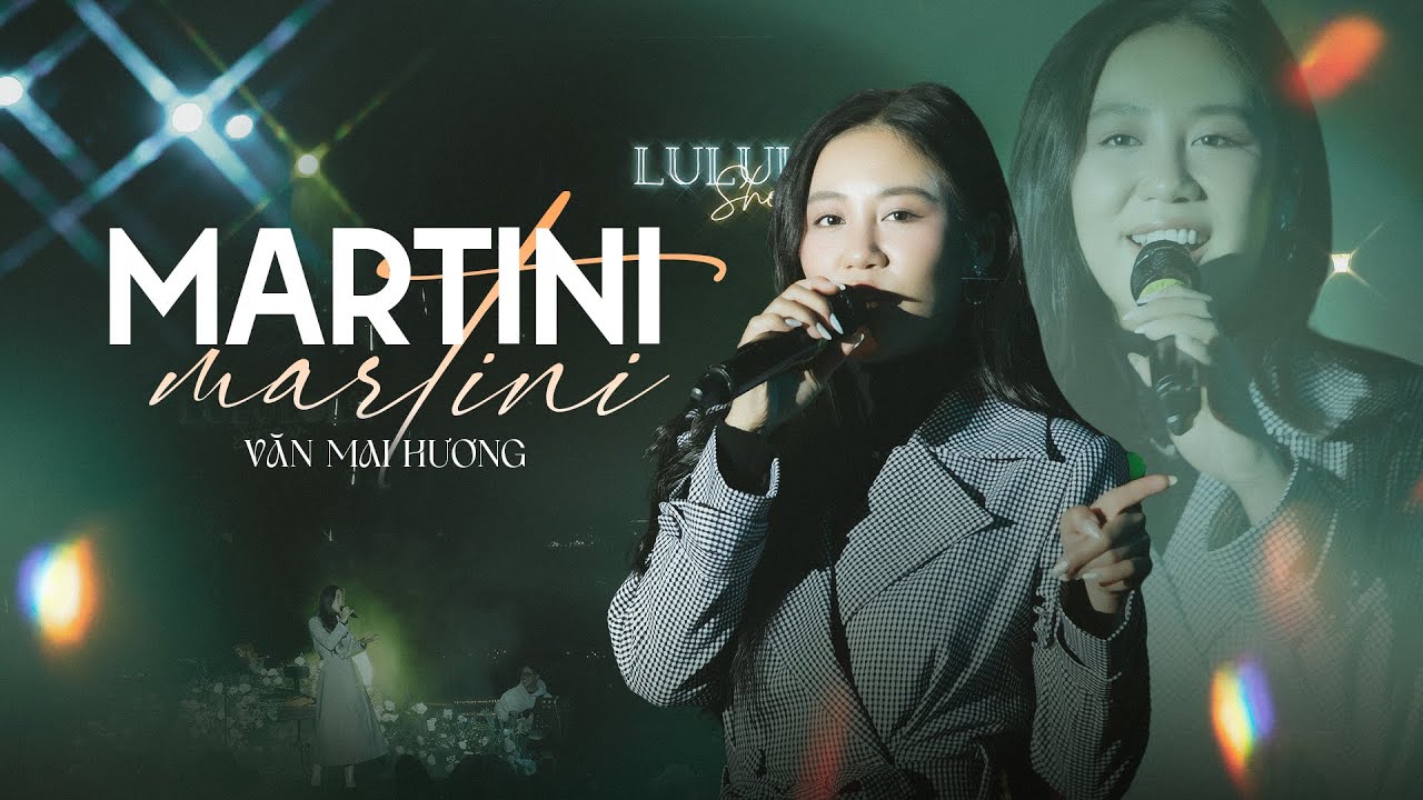 MARTINI - VĂN MAI HƯƠNG live at #Lululola