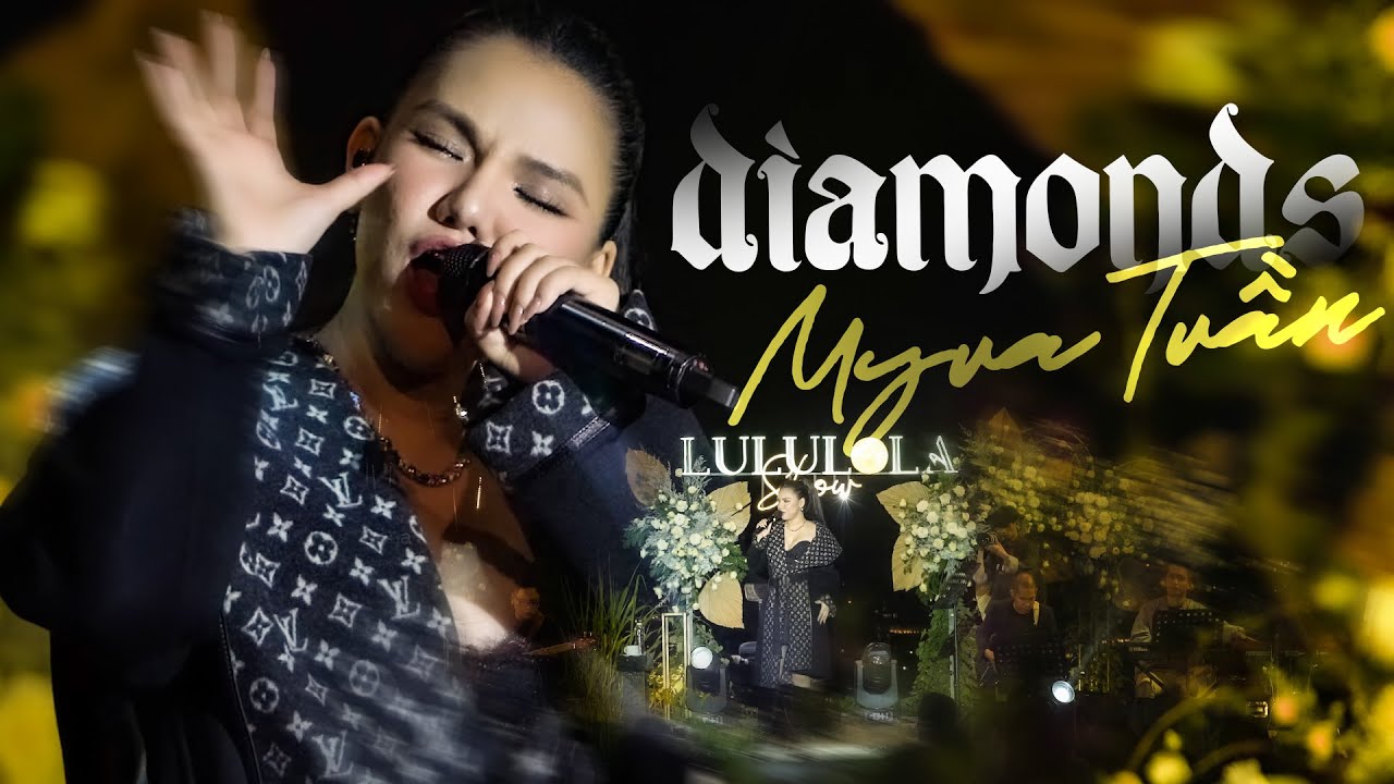 DIAMONDS - MYRA TRẦN live at #Lululola