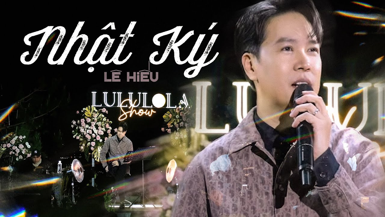 NHẬT KÝ - LÊ HIẾU live at #Lululola