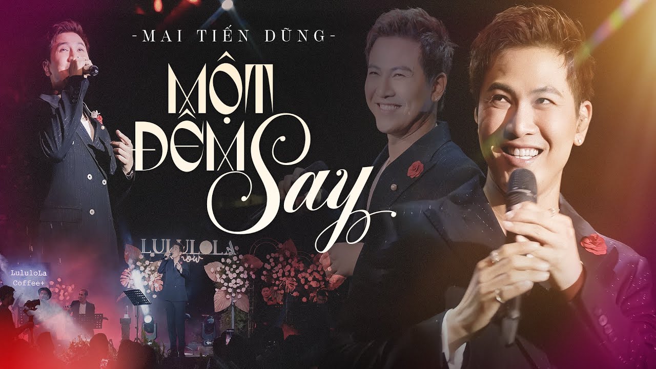 MỘT ĐÊM SAY - MAI TIẾN DŨNG live at #Lululola