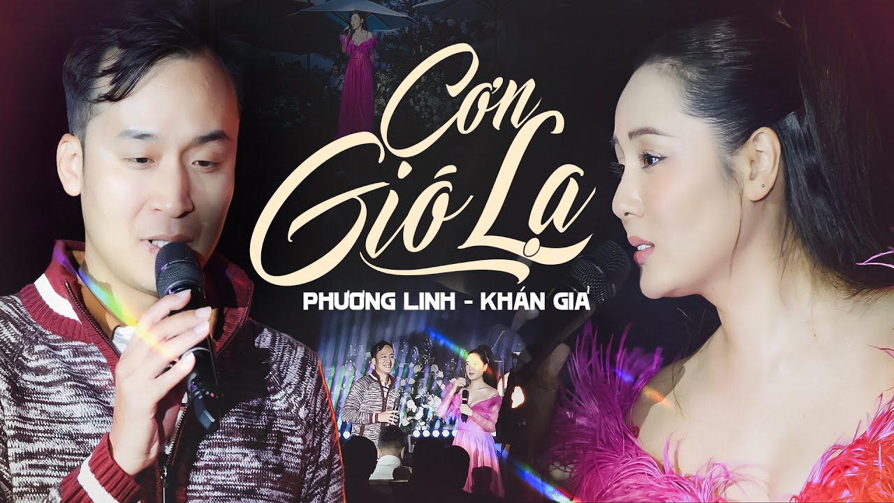 CƠN GIÓ LẠ - PHƯƠNG LINH song ca cùng khán giả cực hay #Lululola